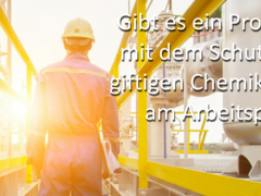 Gibt es ein Problem mit dem Schutz vor giftigen Chemikalien am Arbeitsplatz?